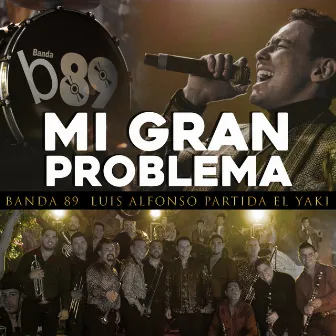 Mi gran problema by Banda 89