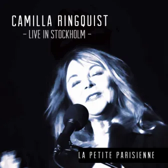 La petite parisienne (Live in Stockholm) by Camilla Ringquist