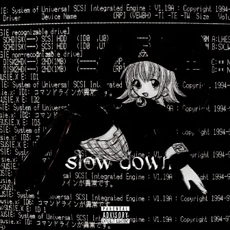 slow down by KORW1N