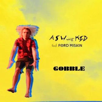 Gobble by Ash the Kid