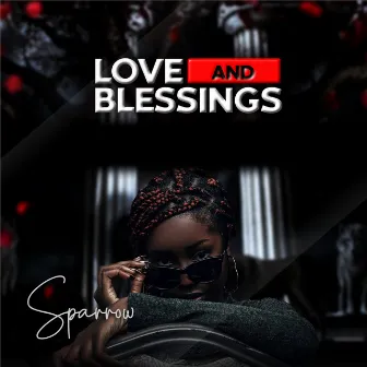 Love and Blessings by Sparrow