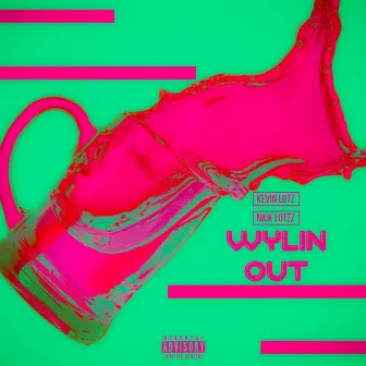 Wylin Out by Kevin Lotz