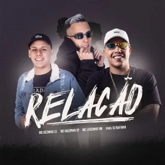 Relação by MC Dezinho LS