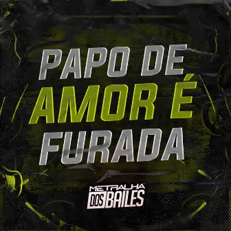 Papo de Amor É Furada by MC Gersinho