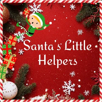 Santa’s Little Helpers by Xmas Jazz Cafe