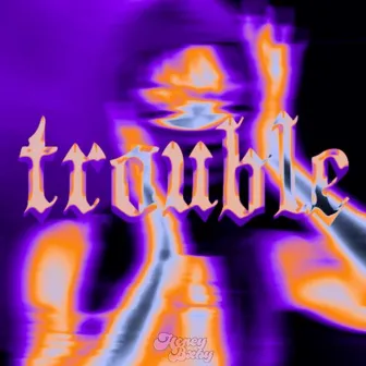 Trouble by Honey Bxby