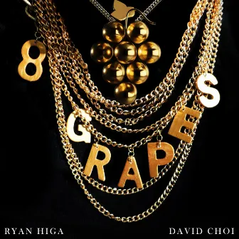 8 Grapes (feat. David Choi) by Ryan Higa