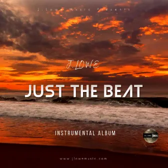 Just The Beat by J.Lowe