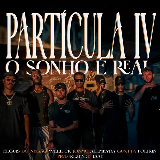 Partícula IV | O Sonho é Real