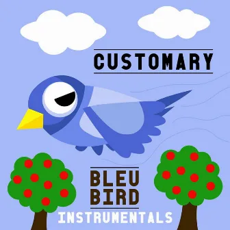 Bleu Bird Instrumentals by Customary