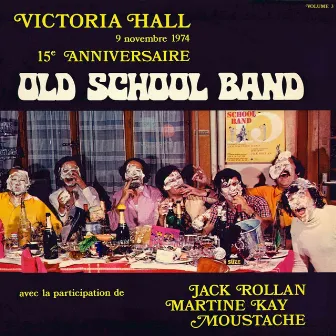 Victoria Hall 9 Novembre 1974 - 15ème Anniversaire (Avec La Participation De Jack Rollan, Martine Kay Et Moustache) by Old School Band