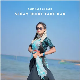 SEDAY DUINJ TAHE KAN by SANTHALI AKHARA