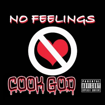 No Feelings by Cook God