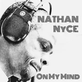 On My Mind by Nathan Nyce