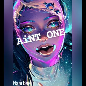 Aint One by Nani Bae