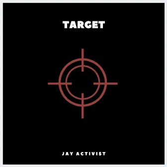 Target by Jay Activist