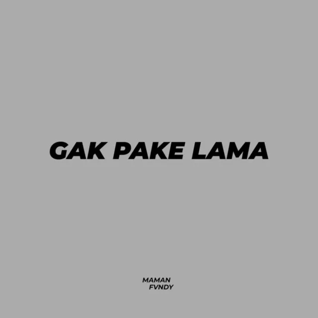 Gak Pake Lama