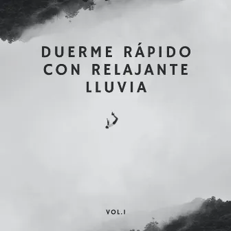 Duerme Rápido Con La Relajante Lluvia Vol. 1 by Sueños de música para dormir