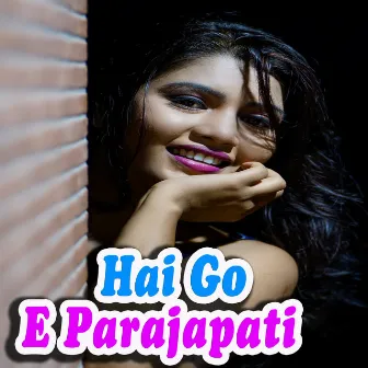 Hai Go E Parajapati by Arti Kumbhar