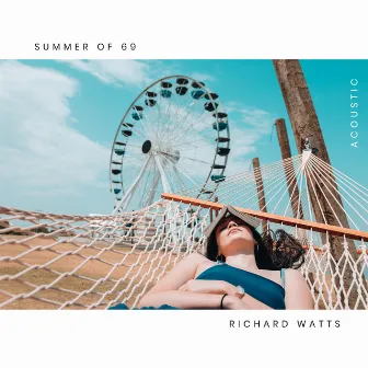 Summer of '69 (Acoustic) by Richard Watts