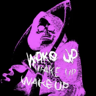 WAKE UP! by Pxst Mxrtem