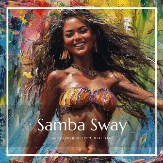 Samba Sway by Background Instrumental Jazz