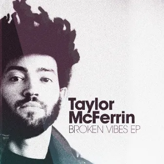 Broken Vibes by Taylor McFerrin