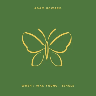 When I Was Young by Adam Howard