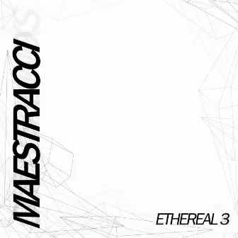 Ethereal 3: The History of the True Cross by Maestracci