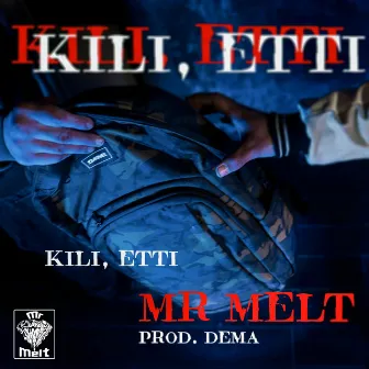 Kili, Etti by Mr Melt