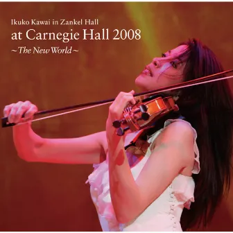 Ikuko Kawai in Zankel Hall at Carnegie Hall 2008 -The New World- (Live) by Ikuko Kawai