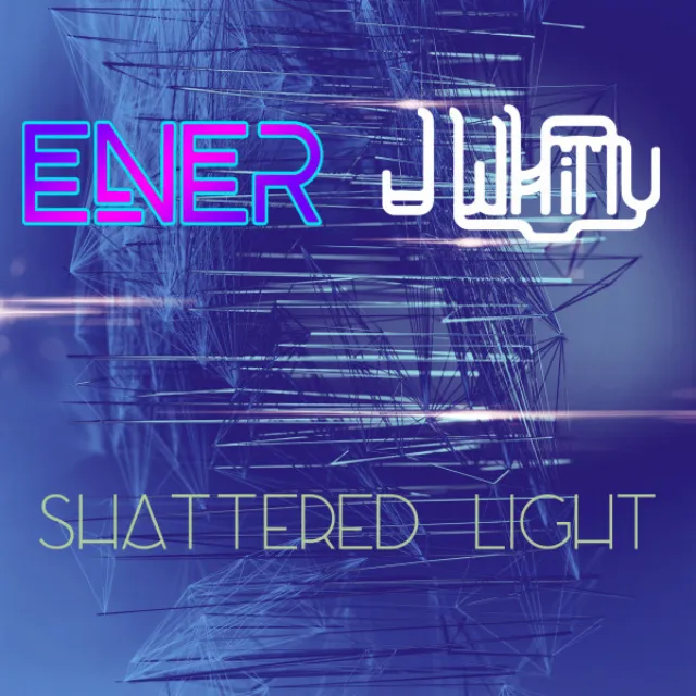 Shattered Light (Ener x Jwhitty)