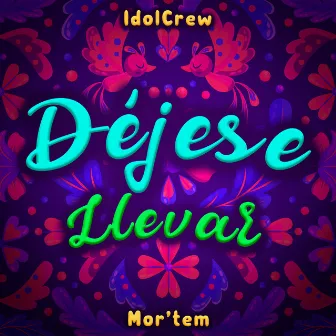 Déjese Llevar by IdolCrew