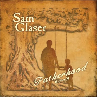 Fatherhood by Sam Glaser