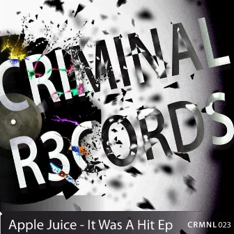 It Was A Hit Ep by Apple Juice