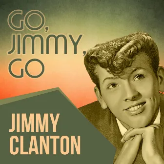 Go, Jimmy, Go by Jimmy Clanton