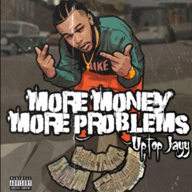 Uptop Jayy More Money More Problems