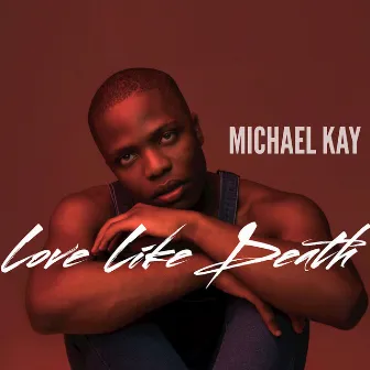 Love Like Death by Michael Kay