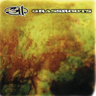 Grassroots by 311