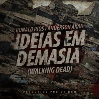 Ideias em Demasia - Single (Walking Dead) by Ronald Rios