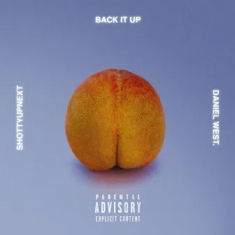 Back It Up by SHOTTYUPNEXT