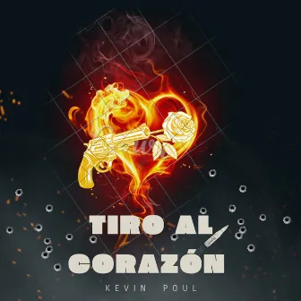 Tiro Al Corazón by Kevin Poul