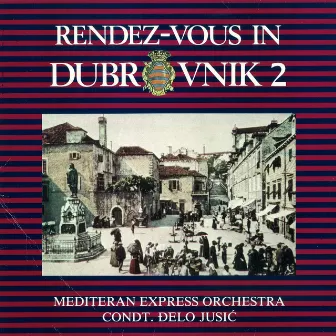 Rendez-Vous In Dubrovnik 2 by Mediteran Express Orchestra