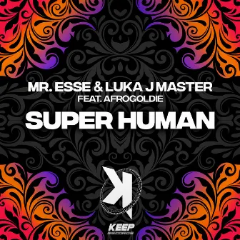 Super Human by Mr. Esse