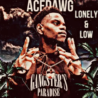 Lonely & Low by AceDawg