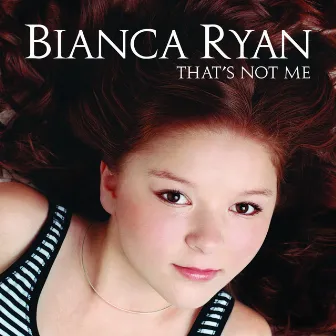 That's Not Me by Bianca Ryan