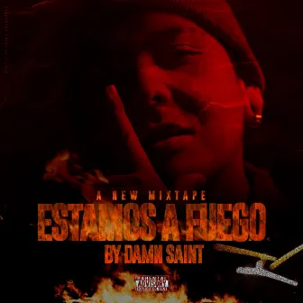 Estamos a Fuego by Damn Saint