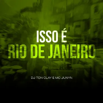 Isso é Rio de Janeiro by Mc Junyn