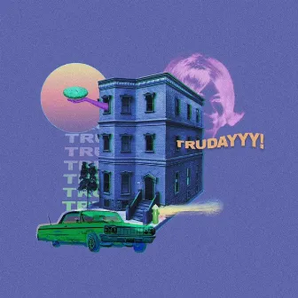 Trudayyy! by Elton Aura