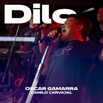 Dilo (En Vivo) by Camilo Carvajal